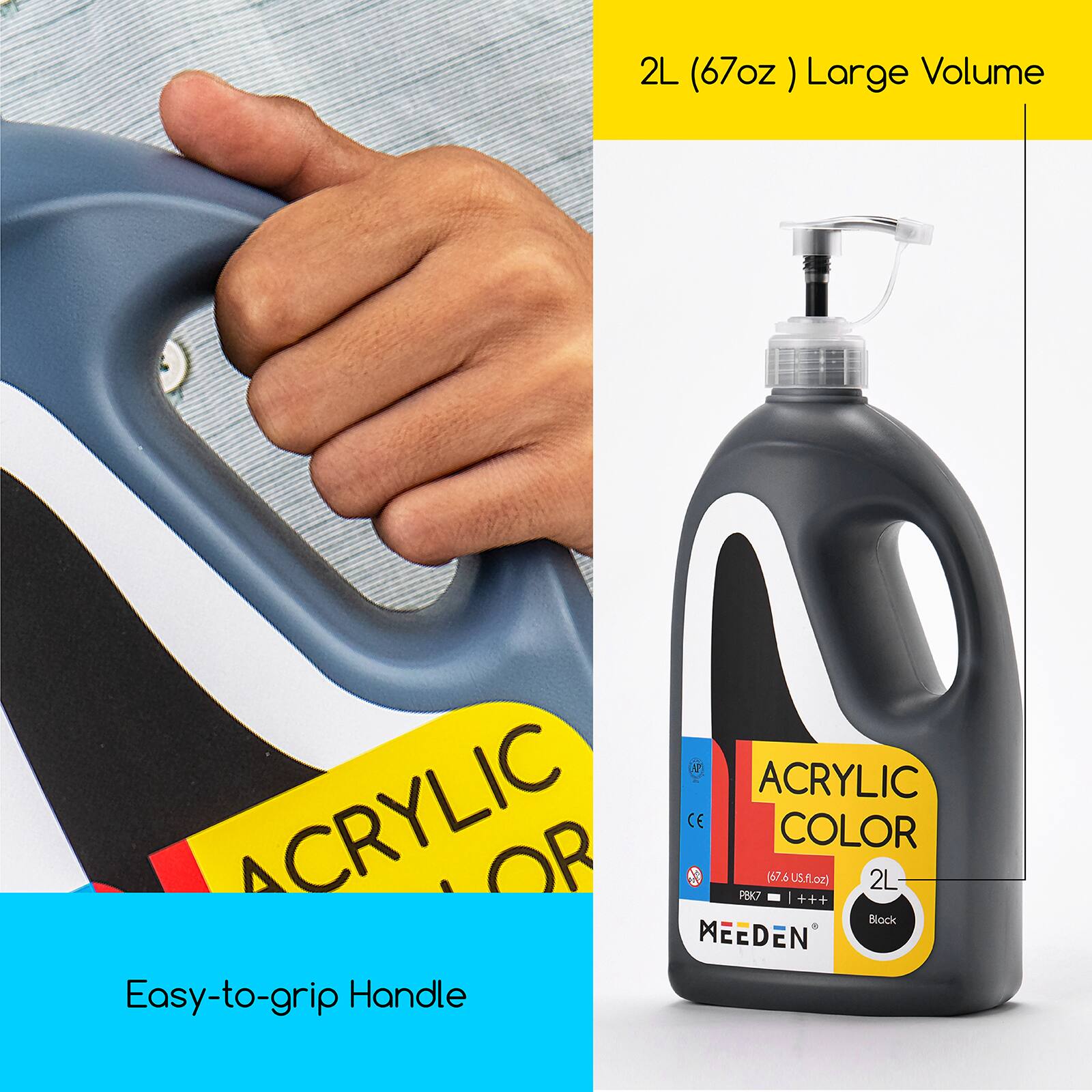 2L (67oz) Large Volume

ACRYLIC COLOR

MEEDEN P8K7 67 COLOR 6 U5.fl.oz) +++

Block 2L

Easy-to-grip Handle
