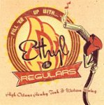 Front Standard. Fill 'Er Up with Ethyl and the Regulars [CD].