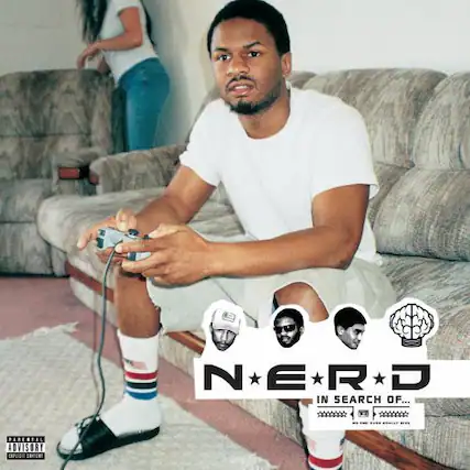 N*ERD IN SEARCH OF...
PARENTAL ADVISORY EXPLICIT CONTENT