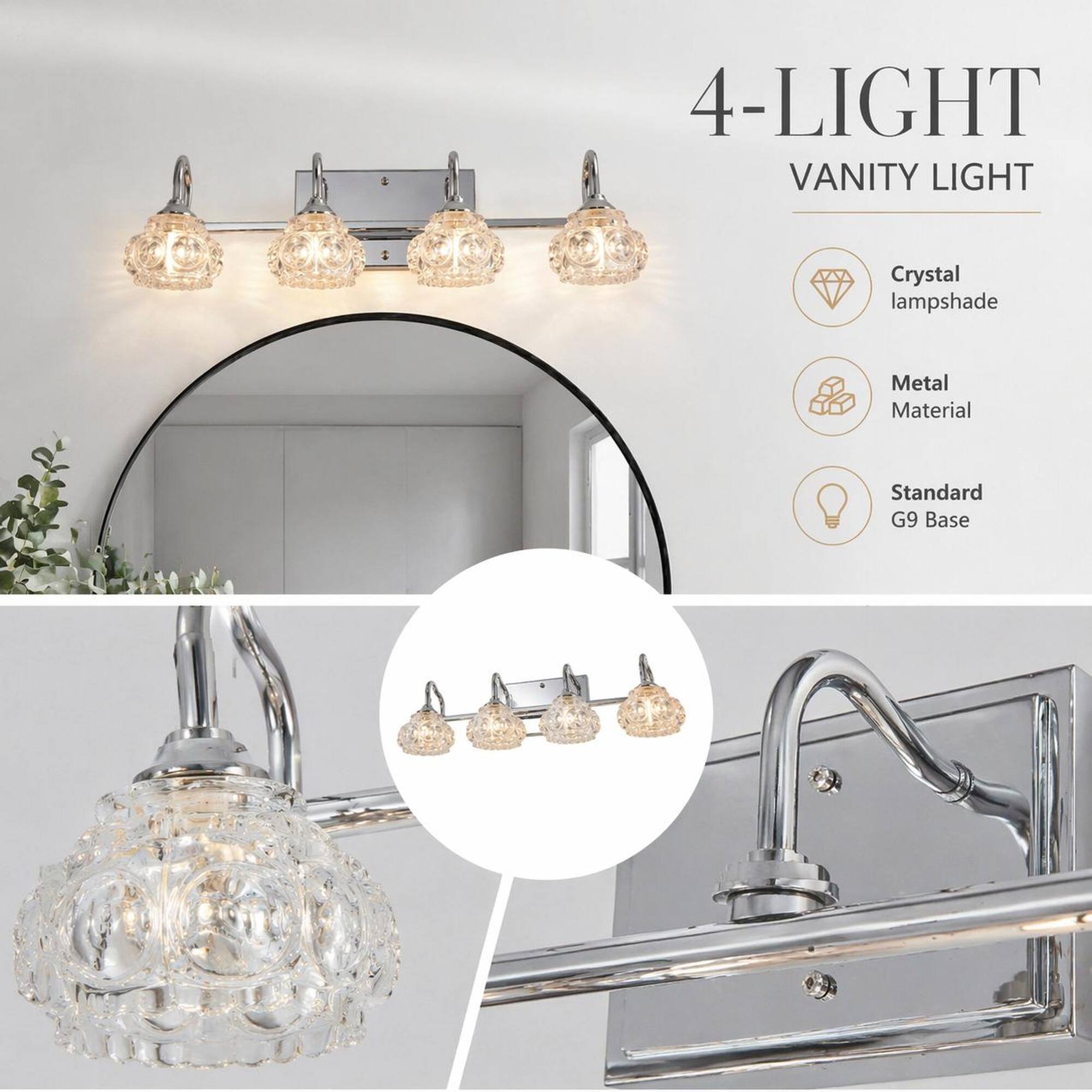 4-LIGHT VANITY LIGHT

- Crystal lampshade
- Metal Material
- Standard G9 Base