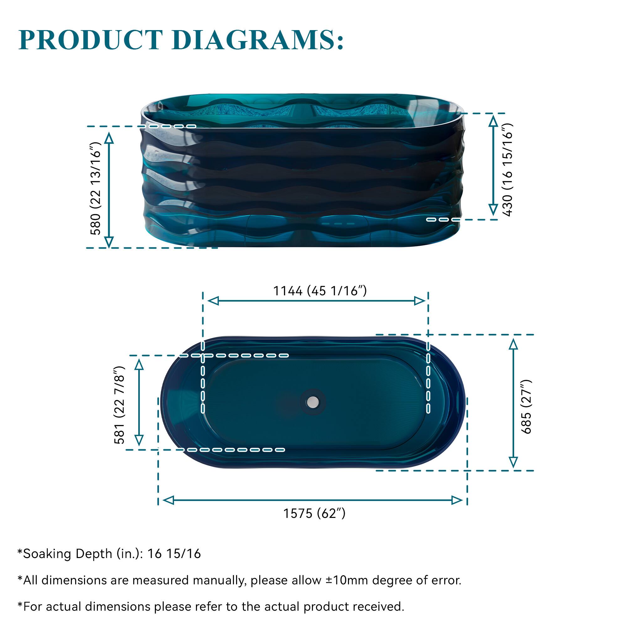 PRODUCT DIAGRAMS:  
- 22 580 (13 1/16")  
- 16 430 (15 1/16")  
- 1144 (45 1/16")  
- 7/8"  
- 22 581 (27")  
- 685 (62")  

*Soaking Depth (in.): 16 15/16*  
*All dimensions are measured manually, please allow 10mm degree of error.*  
*For actual dimensions please refer to the actual product received.*