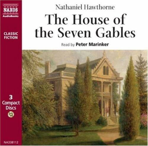 NAXOS AudioBooks  
CLASSIC FICTION  
Nathaniel Hawthorne  
The House of the Seven Gables  
Read by Peter Marinker  

3 Compact Discs  
NA338112
