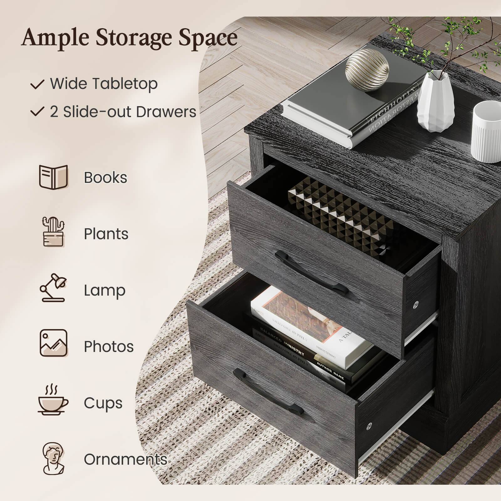 Ample Storage Space  
Wide Tabletop  
2 Slide-out Drawers  
Books  
Plants  
Lamp  
Photos  
Cups  
Ornaments