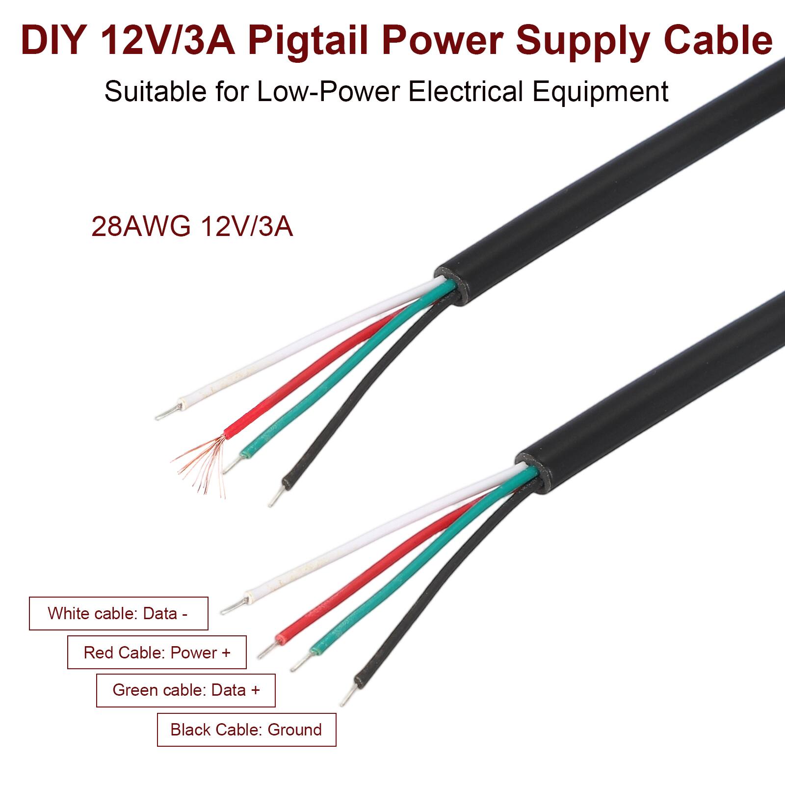DIY 12V/3A Pigtail Power Supply Cable  
Suitable for Low-Power Electrical Equipment  

28AWG 12V/3A  

White cable: Data -  
Red Cable: Power +  
Green cable: Data +  
Black Cable: Ground