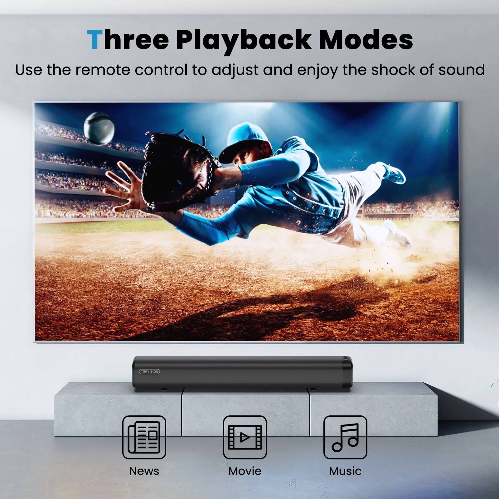 Three Playback Modes

Use the remote control to adjust and enjoy the shock of sound

News Movie Music