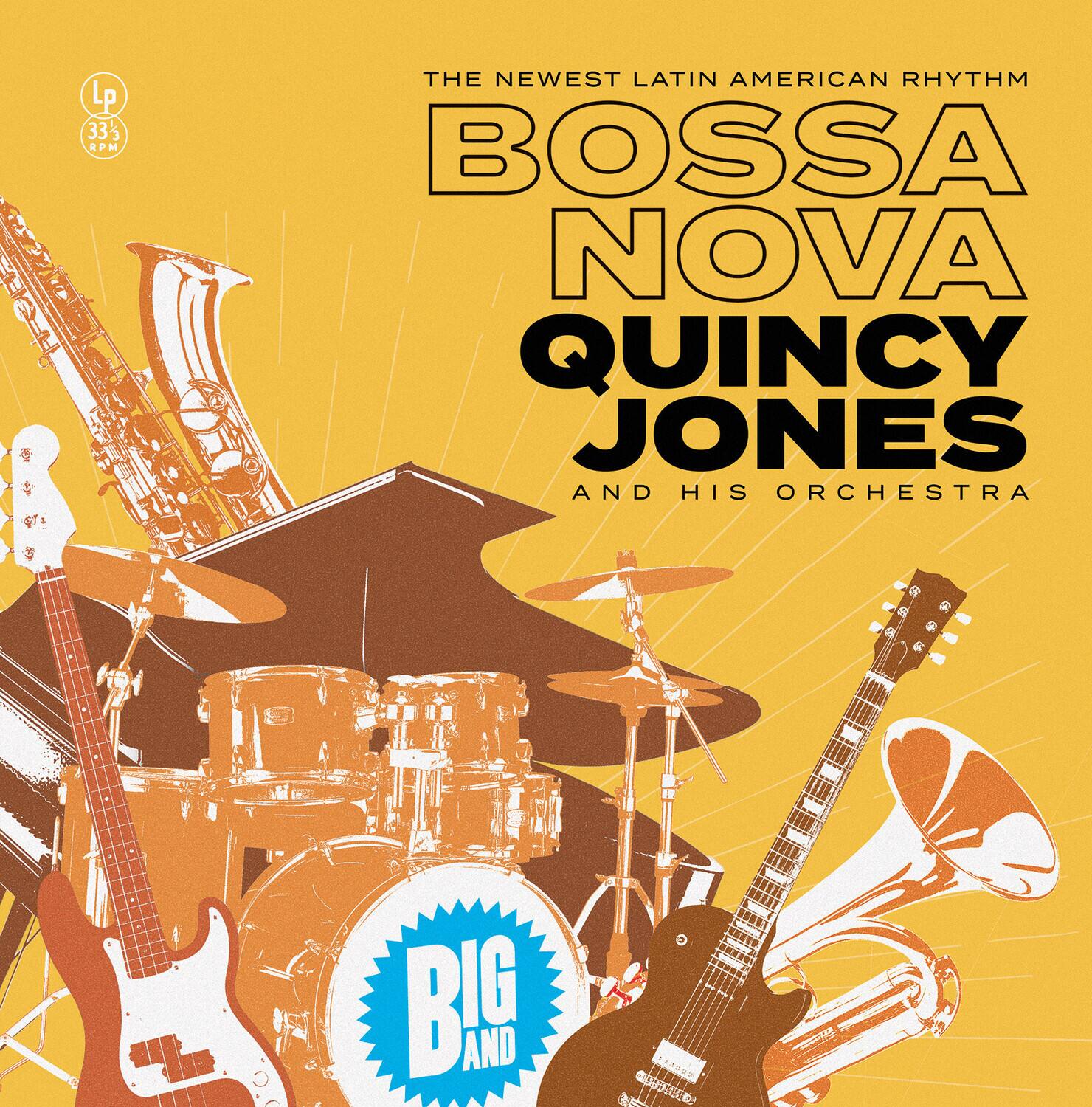 LP 335  
THE NEWEST LATIN AMERICAN RHYTHM  
BOSSA NOVA  
QUINCY JONES AND HIS ORCHESTRA  
" BIG AND "