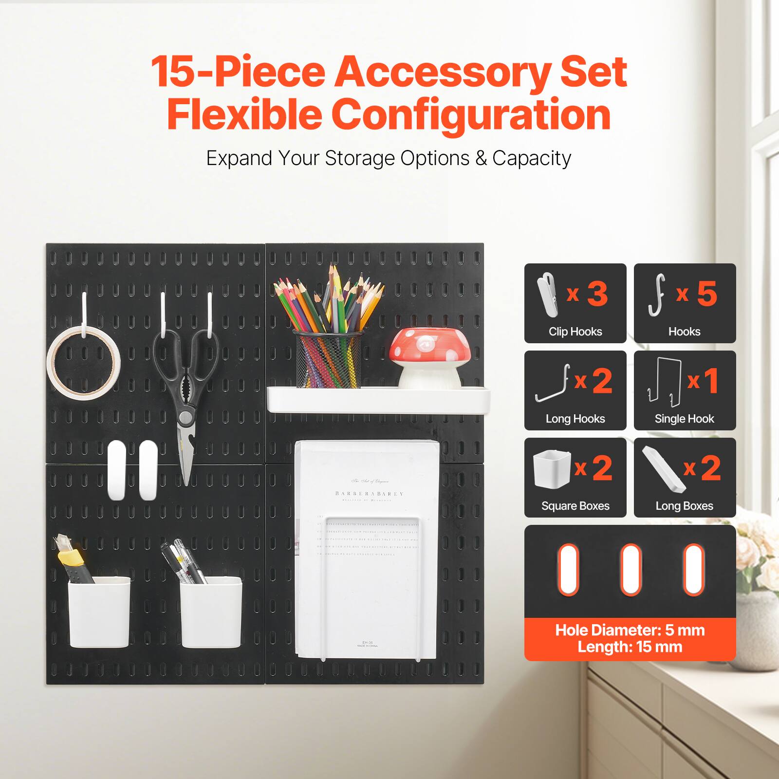 15-Piece Accessory Set  
Flexible Configuration  
Expand Your Storage Options & Capacity  

- Clip Hooks x 3  
- Hooks x 5  
- Long Hooks x 2  
- Single Hook x 1  
- Square Boxes x 2  
- Long Boxes x 2  

Hole Diameter: 5 mm  
Length: 15 mm