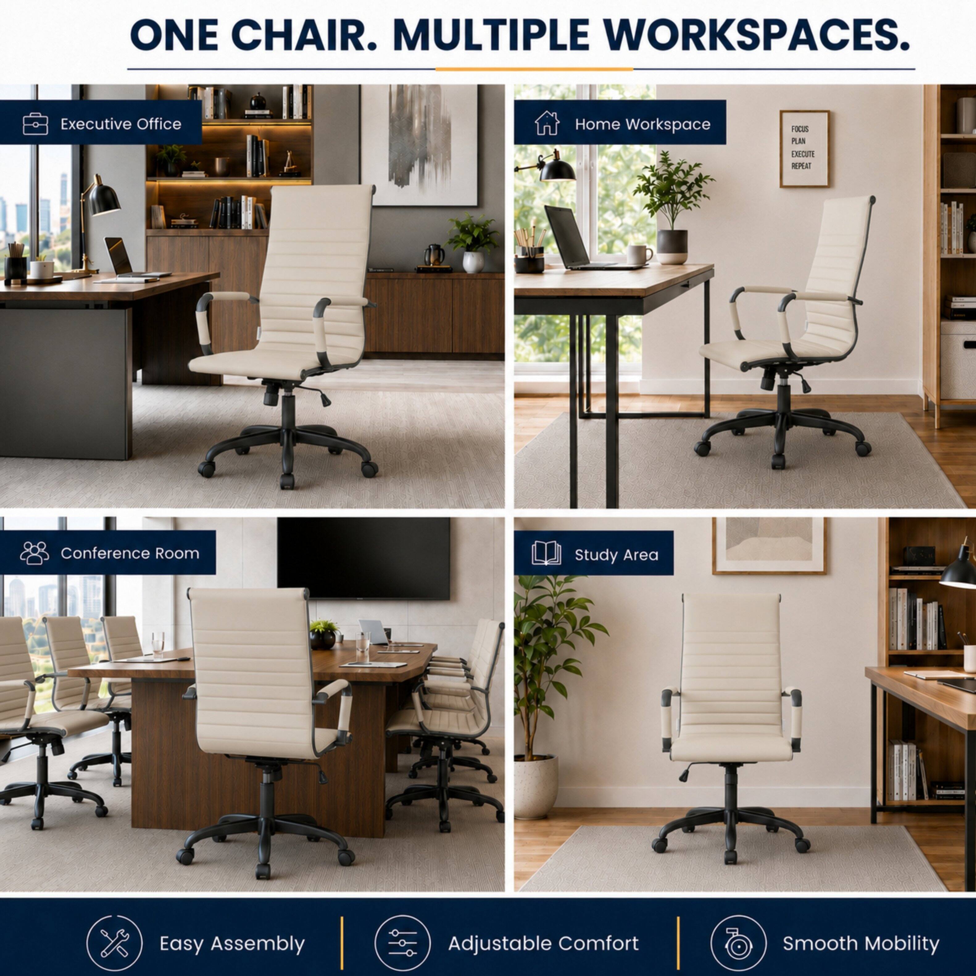 ONE CHAIR. MULTIPLE WORKSPACES.

Executive Office
Home Workspace
Conference Room
Study Area

Easy Assembly
Adjustable Comfort
Smooth Mobility