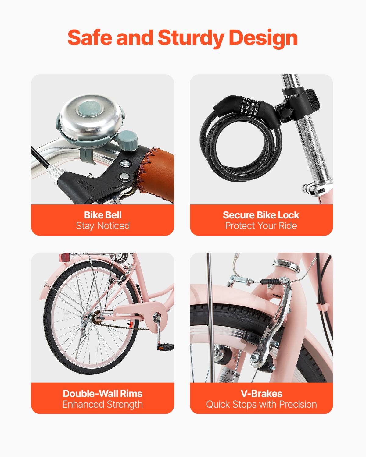 Safe and Sturdy Design

Bike Bell
Stay Noticed

Secure Bike Lock
Protect Your Ride

Double-Wall Rims
Enhanced Strength

V-Brakes
Quick Stops with Precision