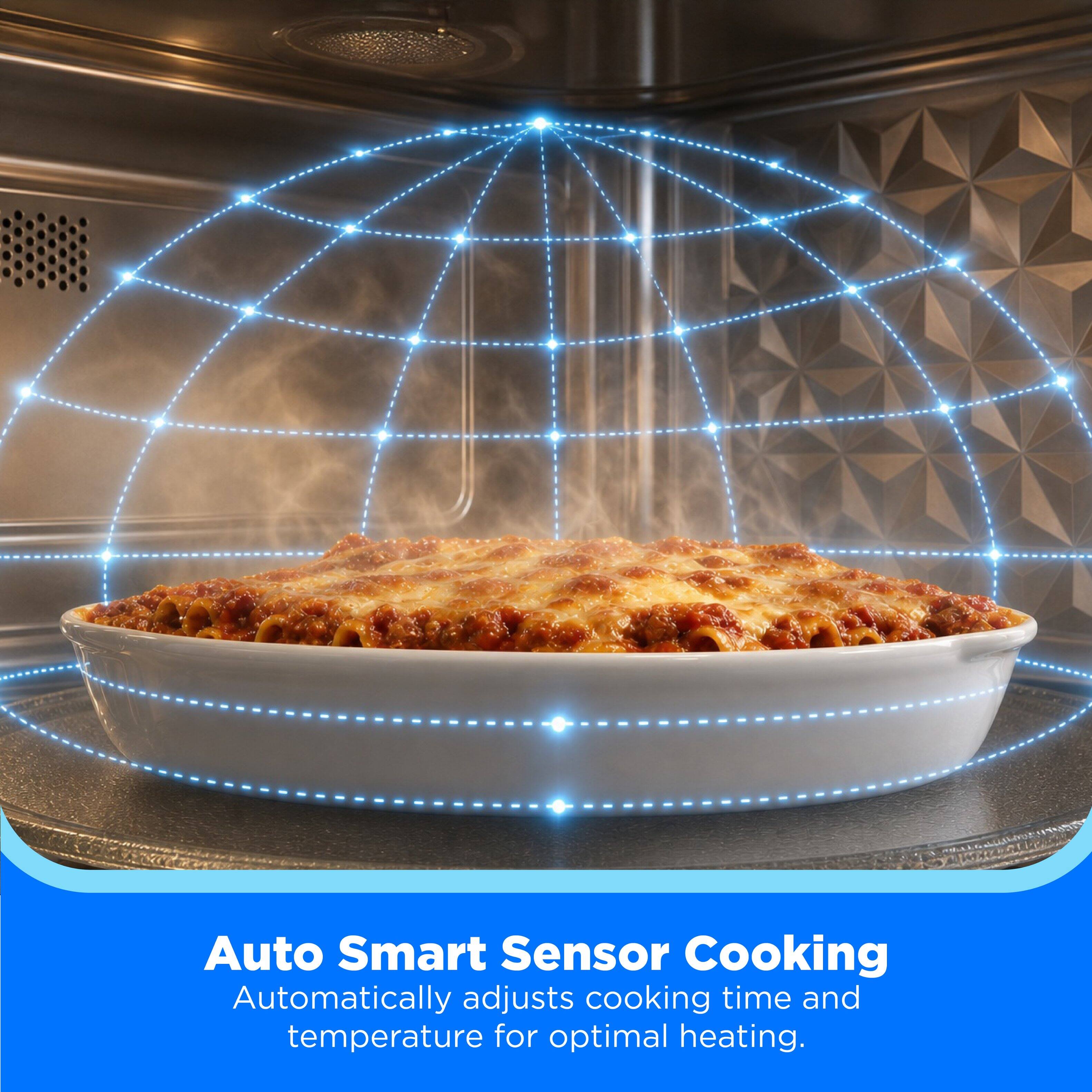 Auto Smart Sensor Cooking  
Automatically adjusts cooking time and temperature for optimal heating.
