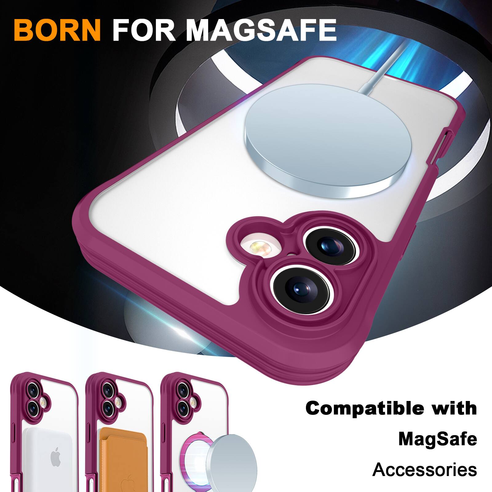 BORN FOR MAGSAFE  
Compatible with MagSafe Accessories