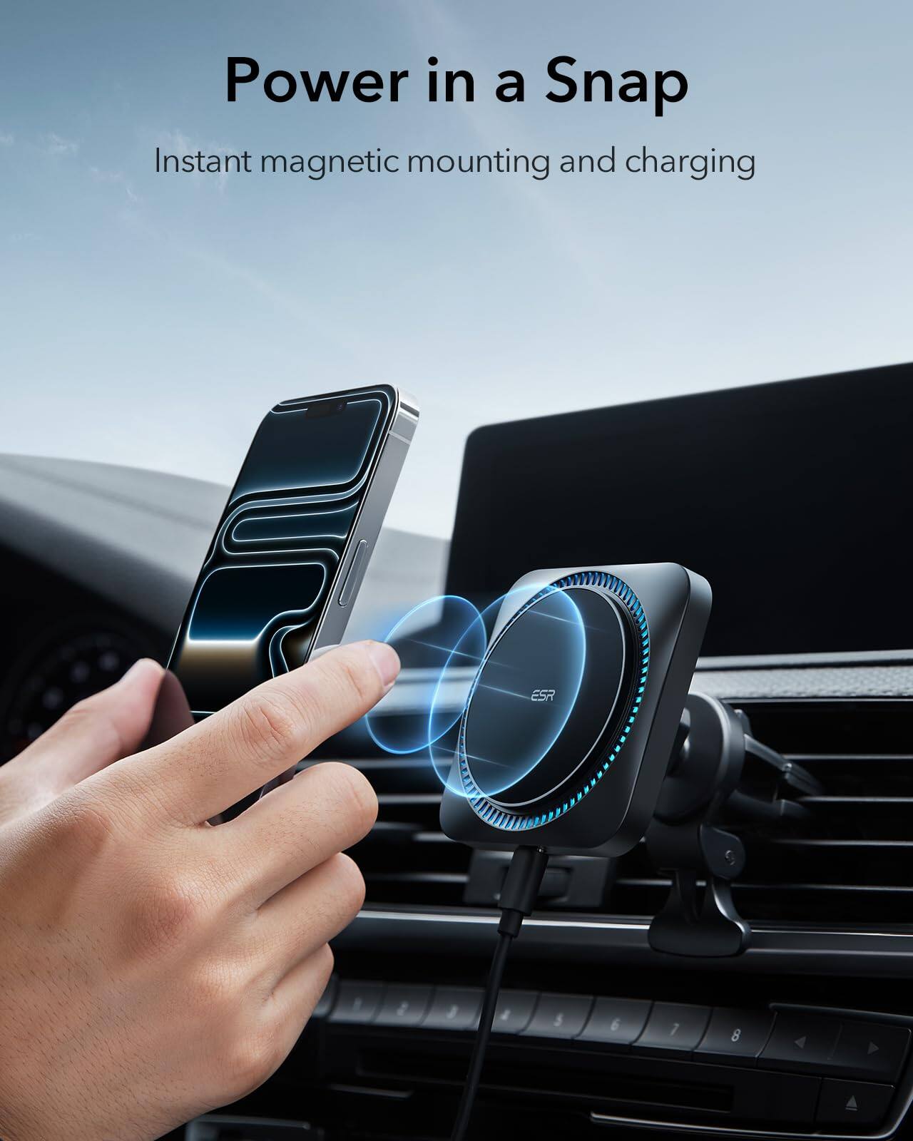 Power in a Snap  
Instant magnetic mounting and charging