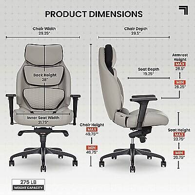 PRODUCT DIMENSIONS

- Chair Width: 29.25"
- Chair Depth: 29.5"
- Back Height: 28"
- Seat Depth: 19.25"
- Armrest Height: MAX 28.5" MIN 26.25"
- Inner Seat Width: 21.75"
- Chair Height: MAX 49.75"
- Seat Height: MAX 23.75" MIN 20.75"
- 275 LB WEIGHT CAPACITY