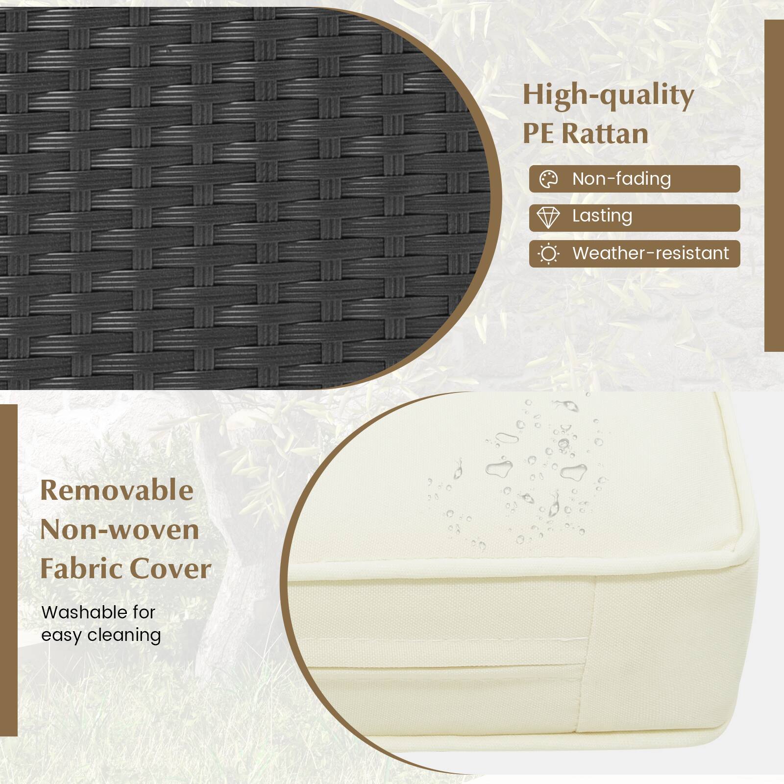 High-quality PE Rattan Non-fading Lasting Weather-resistant

Removable Non-woven Fabric Cover
Washable for easy cleaning