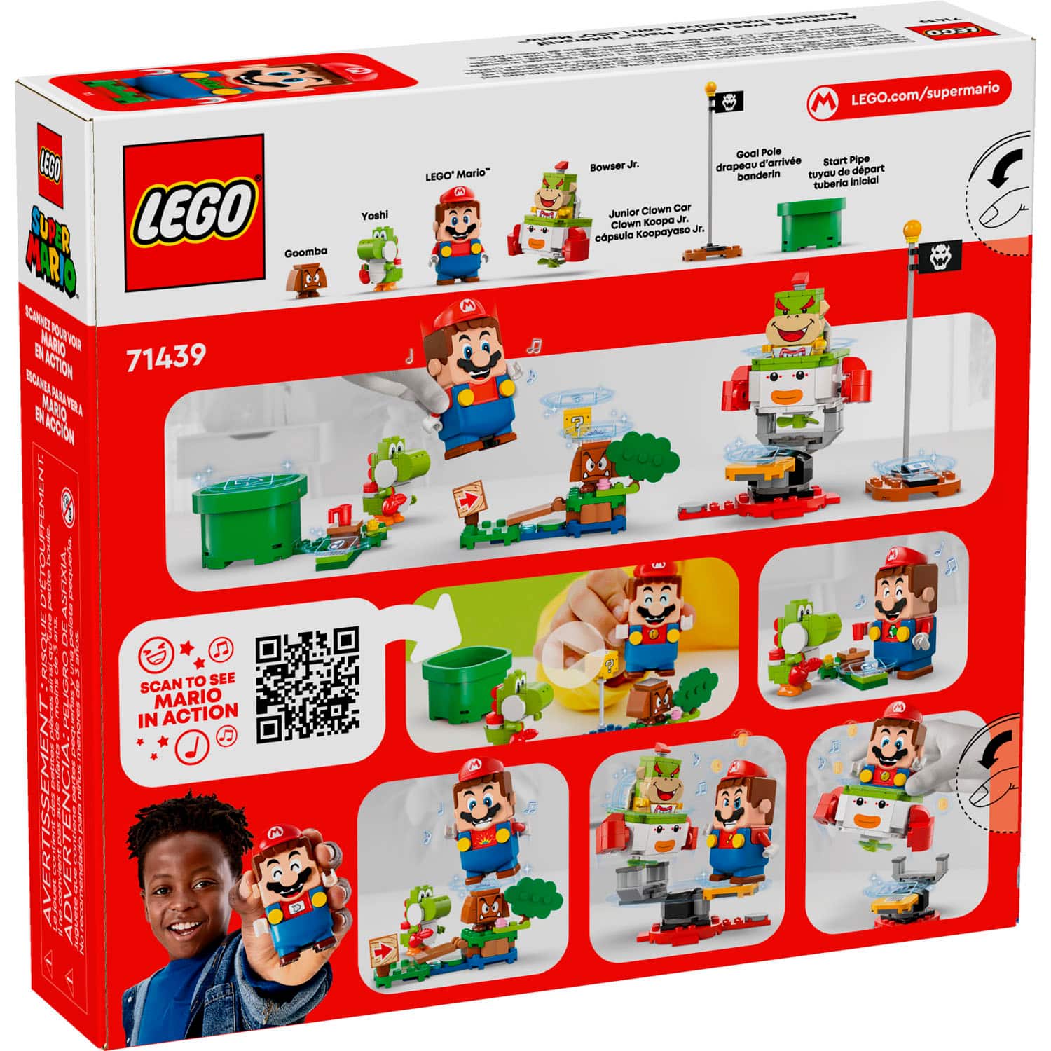 .EUI M LEGO.com/supermario 100 S UP ER LEGO Goomba ARIO VGARNEL OR M ANO A EN 71439 ENCANLA ACTICN PRL ER MARO AN OUFEMENT I O | B ASFICIA | IN | P SEE J SCAN TO MARIO IN ACTION J J | CIA | AVERTISSEMENT V | | | DVI S | | E Yoshi M LEGO" Mario" M Gool Pore J. d'arrive sart Pipe Bowser drapeau de depart banderin tuyou Iniolal tuberia Olown Cer Junior Koope Jr. Clown Jr. cpsute Koopayos