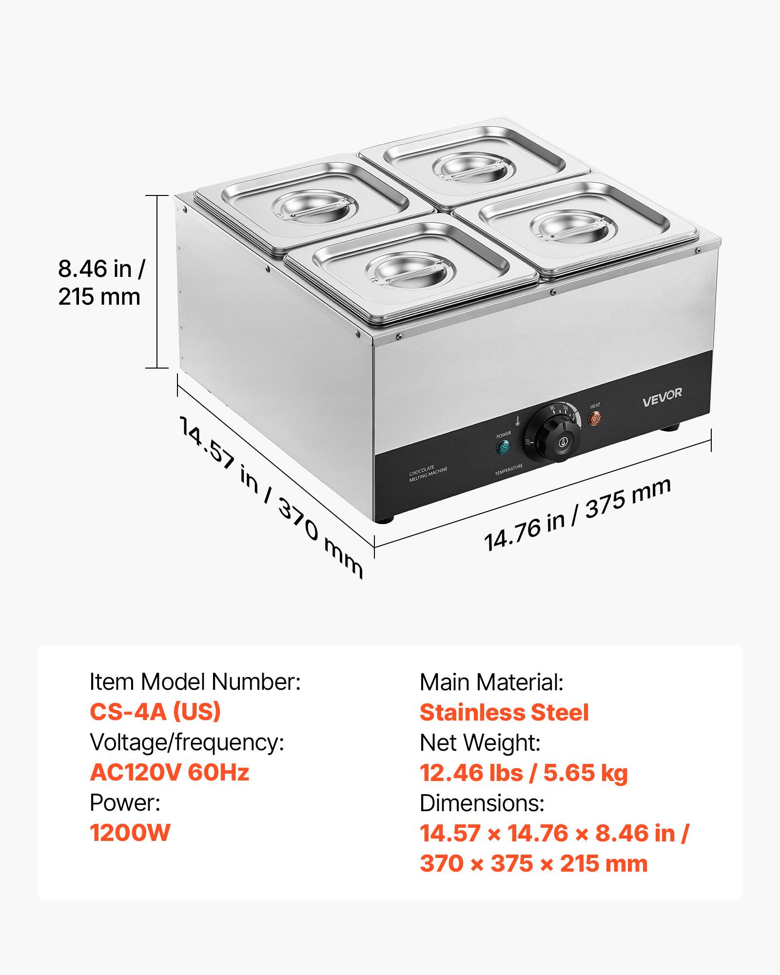 8.46 in / 215 mm  
14.57 in / 370 mm  
14.76 in / 375 mm  

Item Model Number: CS-4A (US)  
Voltage/frequency: AC120V 60Hz  
Power: 1200W  
Main Material: Stainless Steel  
Net Weight: 12.46 lbs / 5.65 kg  
Dimensions: 14.57 x 14.76 x 8.46 in / 370 x 375 x 215 mm