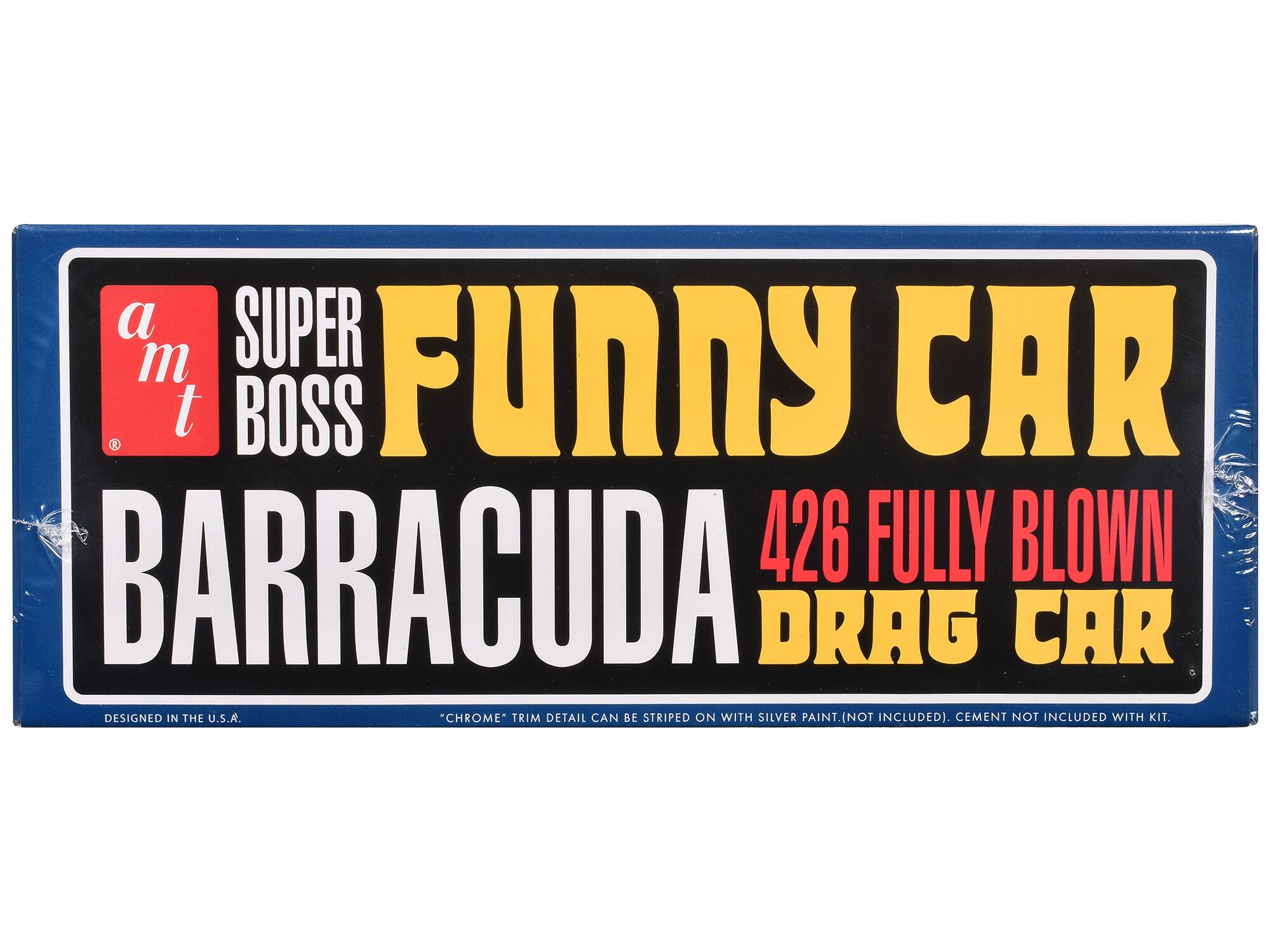 a m t  
SUPER BOSS  
FUNNY CAR  
BARRACUDA  
426 FULLY BLOWN DRAG CAR  
DESIGNED IN THE U.S.A.  
"CHROME" TRIM DETAIL CAN BE STRIPED ON WITH SILVER PAINT. (NOT INCLUDED). CEMENT NOT INCLUDED WITH KIT.