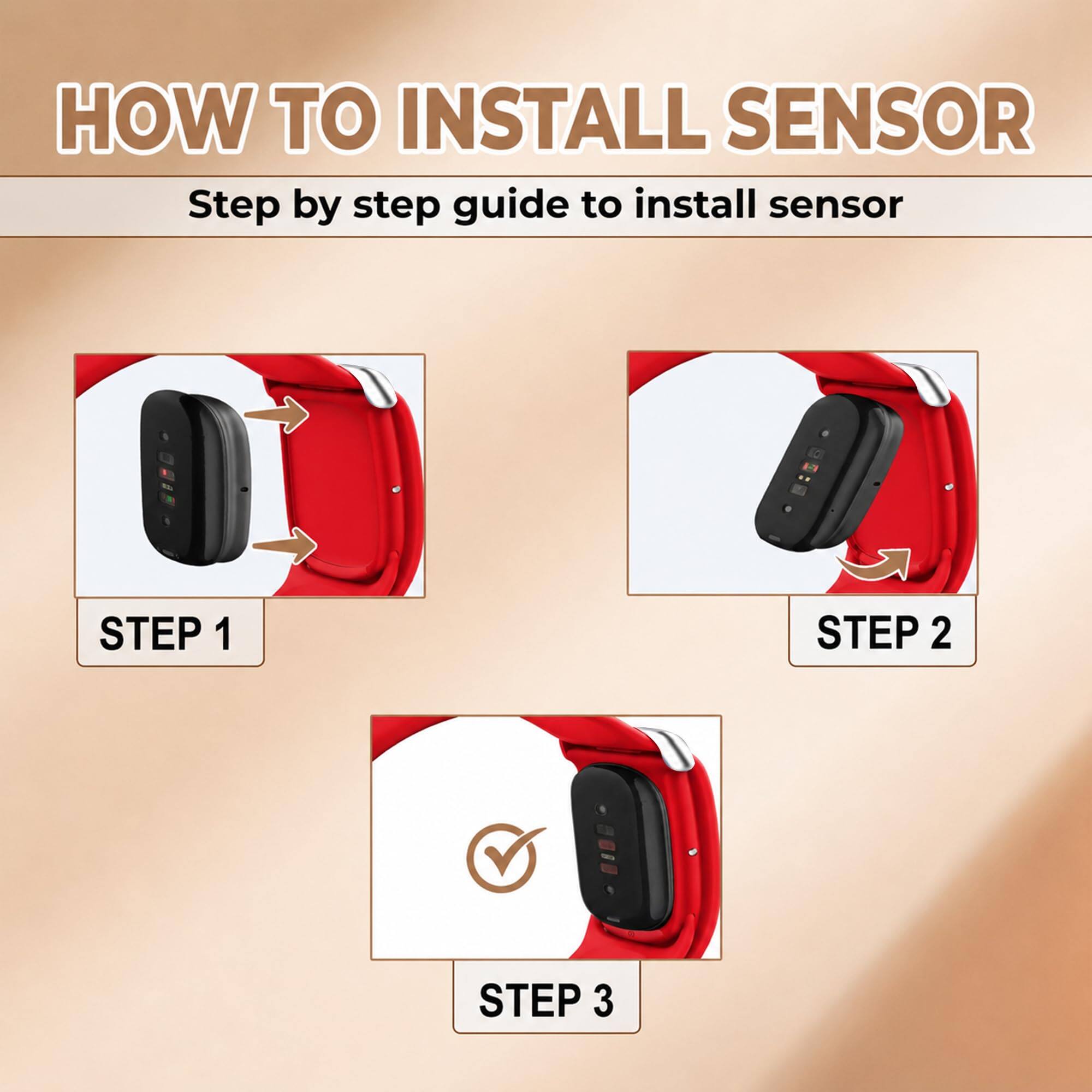 HOW TO INSTALL SENSOR  
Step by step guide to install sensor  

STEP 1  
STEP 2  
STEP 3