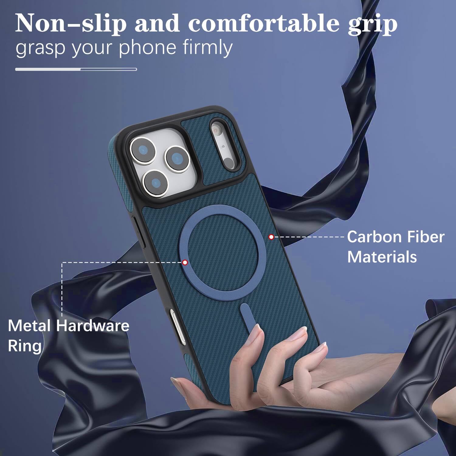 Non-slip and comfortable grip grasp your phone firmly

Carbon Fiber Materials

Metal Hardware Ring