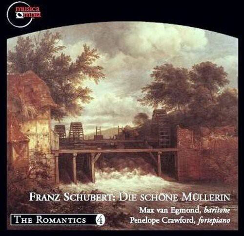 FRANZ SCHUBERT: DIE SCHÖNE MÜLLERIN  
Max van Egmond, baritone  
Penelope Crawford, fortepiano  

THE ROMANTICS 4