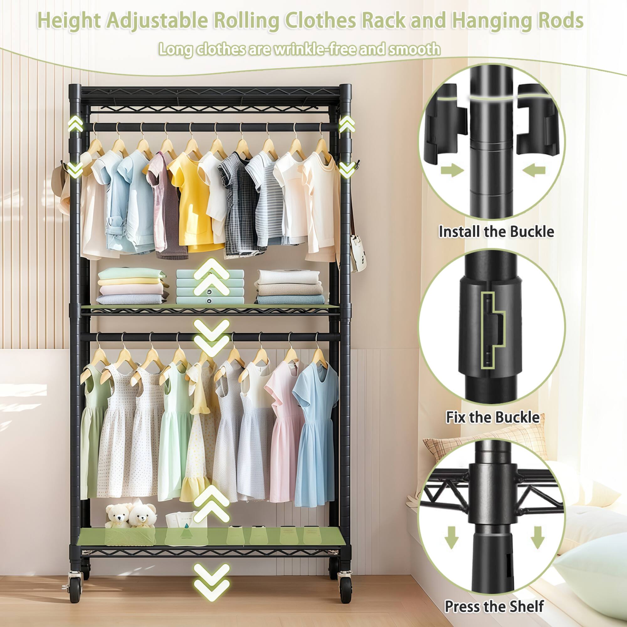 Height Adjustable Rolling Clothes Rack and Hanging Rods  
Long clothes are wrinkle-free and smooth  

1. Install the Buckle  
2. Fix the Buckle  
3. Press the Shelf