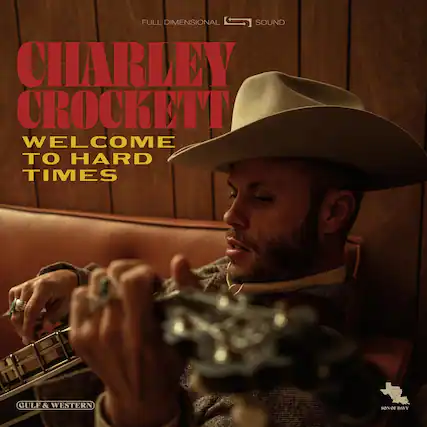 FULL DIMENSIONAL SOUND
CHARLEY CROCKETT
WELCOME TO HARD TIMES
GULF & WESTERN
SON OF DAVY