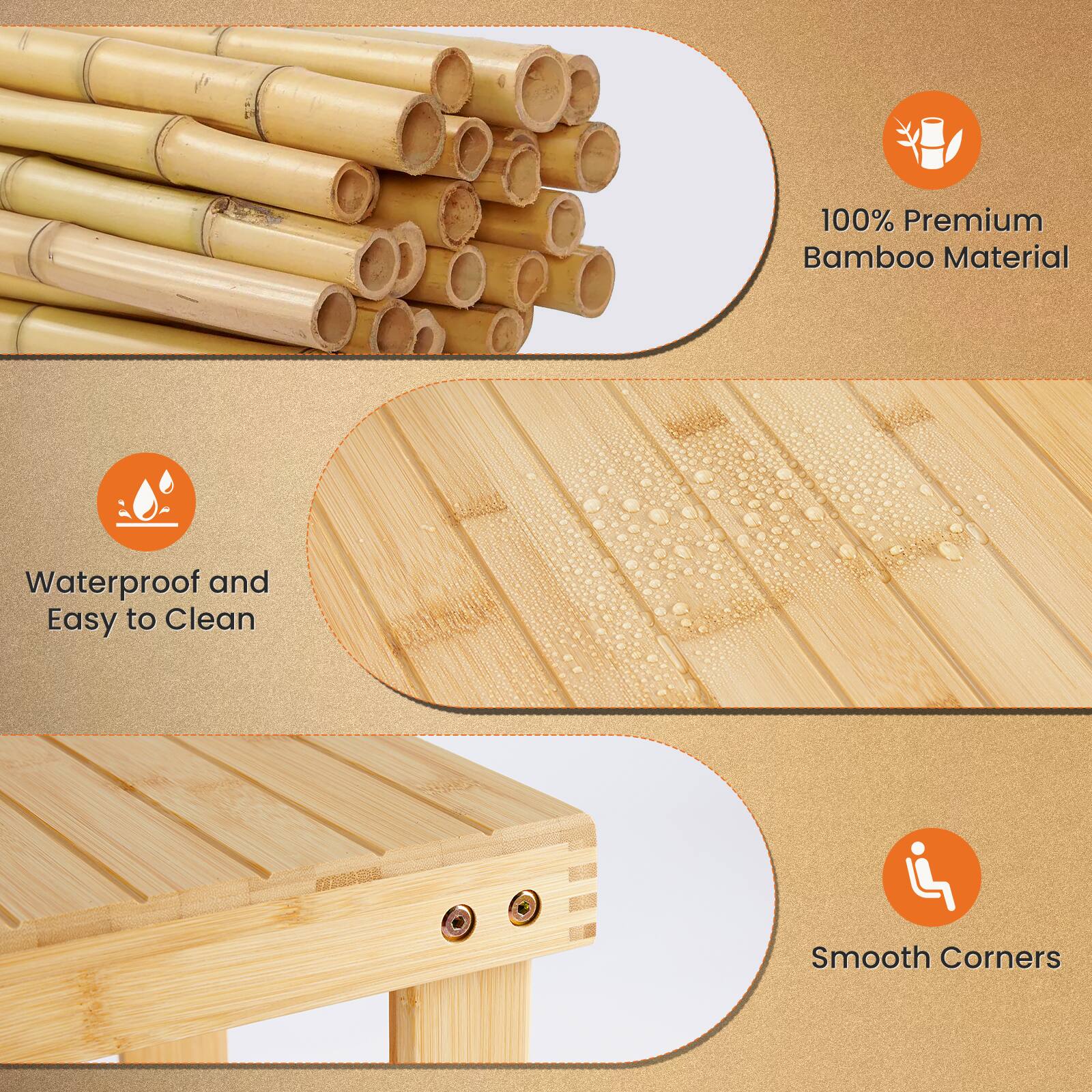 100% Premium Bamboo Material  
Waterproof and Easy to Clean  
Smooth Corners