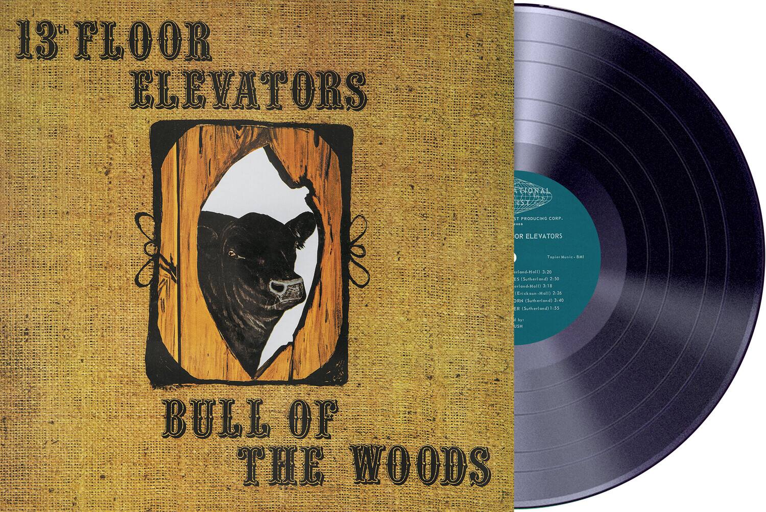 13th Floor Elevators  
Bull of the Woods  

13th Floor Elevators  
Bull of the Woods  

A1. Topper Music - BRI  
A2. Sutherland 3:20  
A3. Sutherland-Hall 3:18  
A4. Erickson-Hall 2:26  
A5. Sutherland 3:40  
A6. Sutherland 1:33  
A7. Sutherland 1:33  
A8. Sutherland 1:55  

B1. Topper Music - BRI  
B2. Sutherland 3:20  
B3. Sutherland-Hall 3:18  
B4. Erickson-Hall 2:26  
B5. Sutherland 3:40  
B6. Sutherland 1:33  
B7. Sutherland 1:33  
B8. Sutherland 1:55  

Produced by USH
