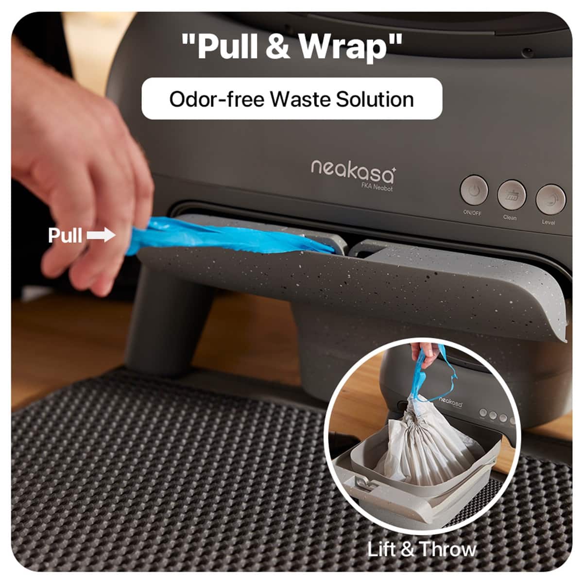 "Pull & Wrap" Odor-free Waste Solution neakasa Pull & Wrap Clean Level Lift & Throw