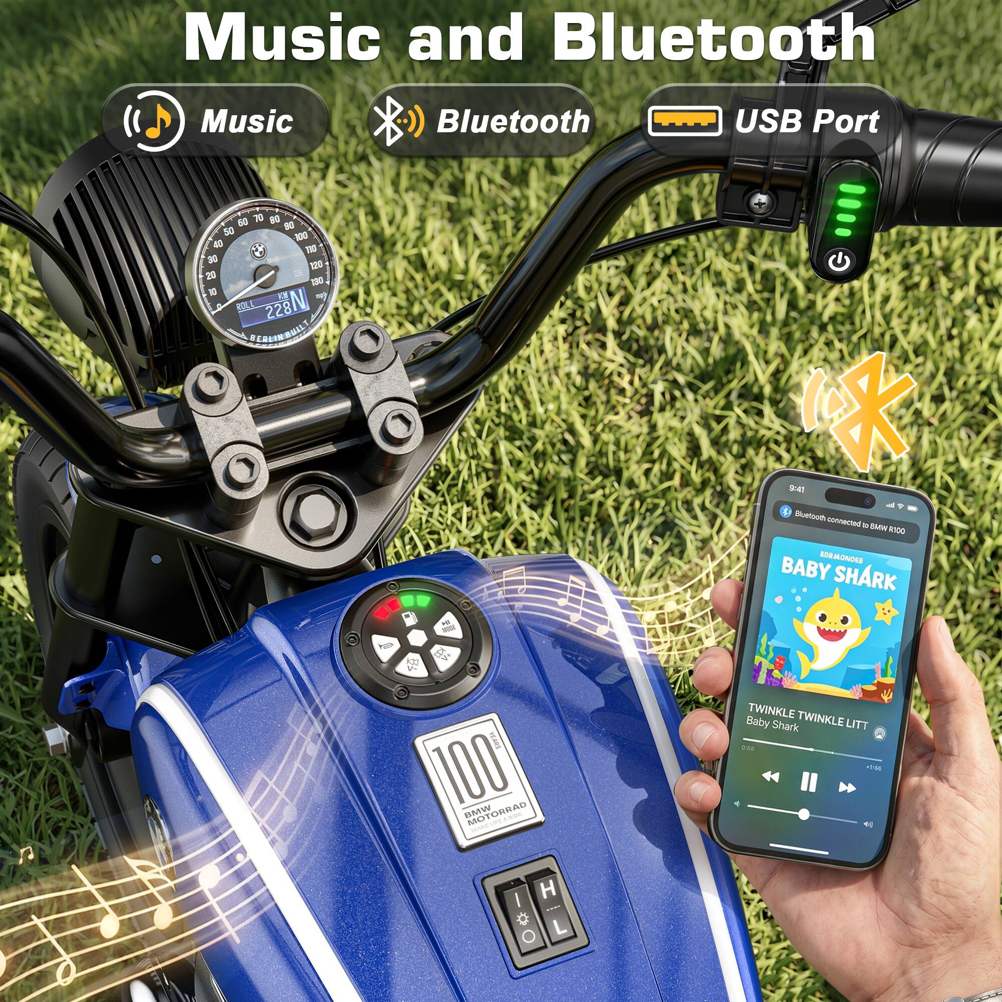 Music and Bluetooth

Music
Bluetooth
USB Port

60 70 80 50 90 100 40 TO 30 120 20 130 10 228N BERLINBUILT

like -
9:41 Bluetooth connected a BMW R100 BORMONDES BABY SHARK

A
YEARS 100 BMW MOTORRAD sweet OREA see
TWINKLE TWINKLE Baby Shark LITT $86
/ H L O