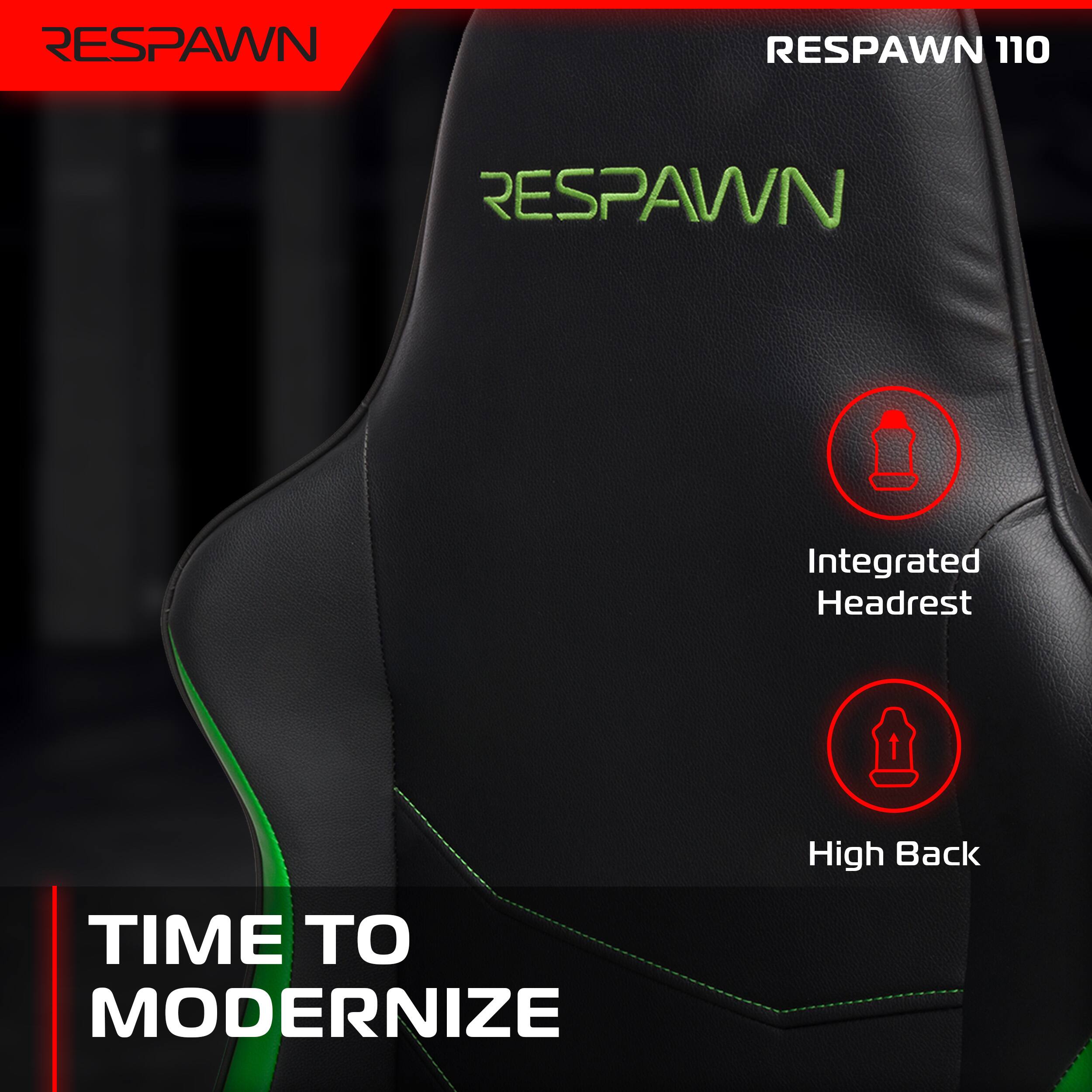 RESPAWN 110

RESPAWN

Integrated Headrest

High Back

TIME TO MODERNIZE