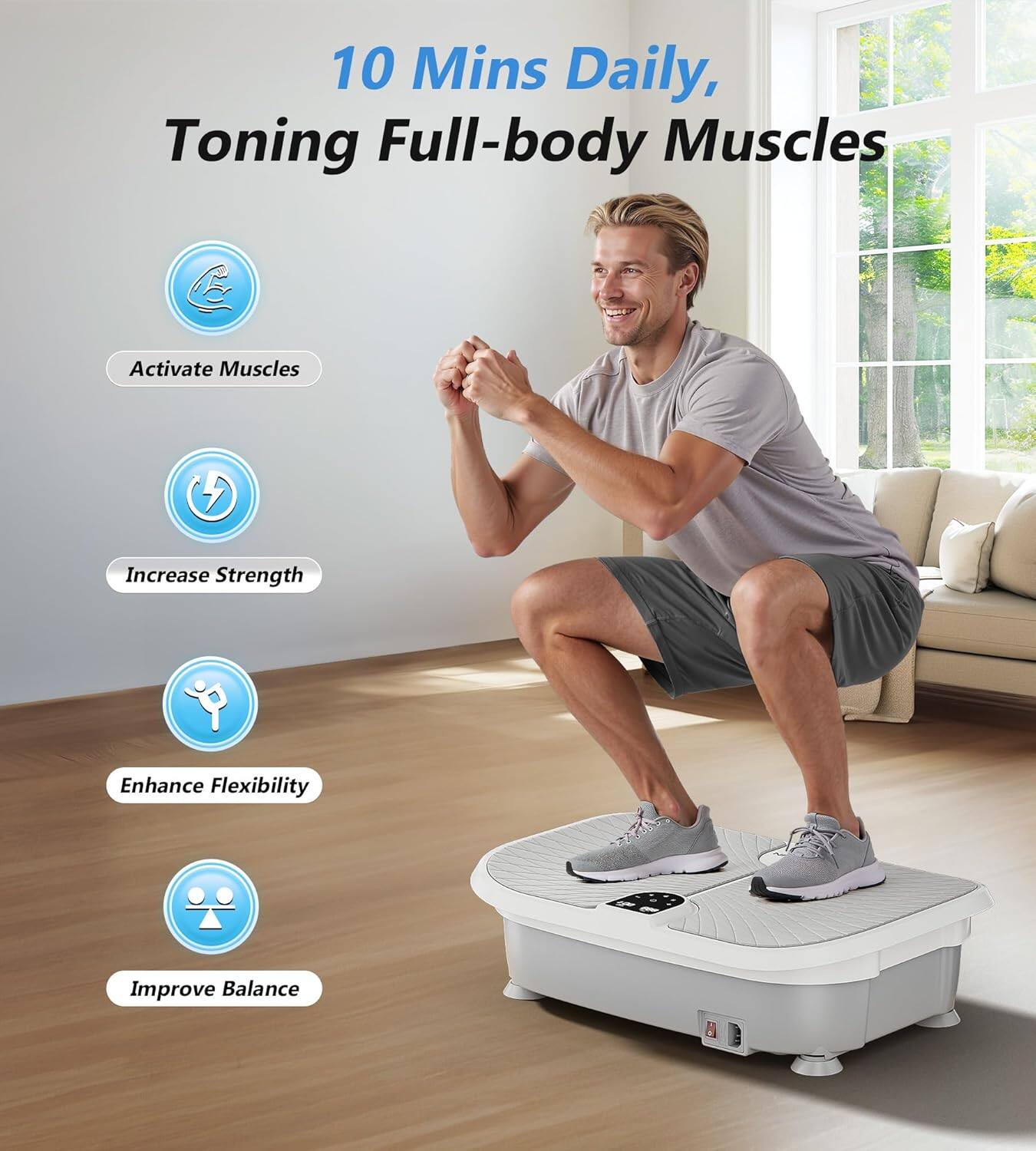 10 Mins Daily, Toning Full-body Muscles  
- Activate Muscles  
- Increase Strength  
- Enhance Flexibility  
- Improve Balance