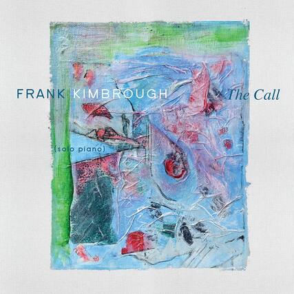 FRANK KIMBROUGH
The Call
(solo piano)