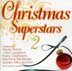 Christmas Superstars 2
Featuring Alicia Keys, John Legend, Kelly Clarkson, Martina McBride, Sarah McLachlan, and many more!