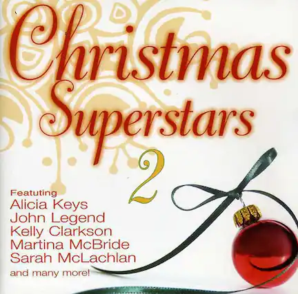 Christmas Superstars 2
Featuring Alicia Keys, John Legend, Kelly Clarkson, Martina McBride, Sarah McLachlan, and many more!