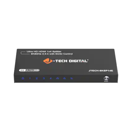 Ultra HD HDMI 1x4 Splitter
8K60Hz 4:4:4 with EDID Control
-TECH DIGITAL
8K ULTRA HD
JTECH-8KSP14E
EDID