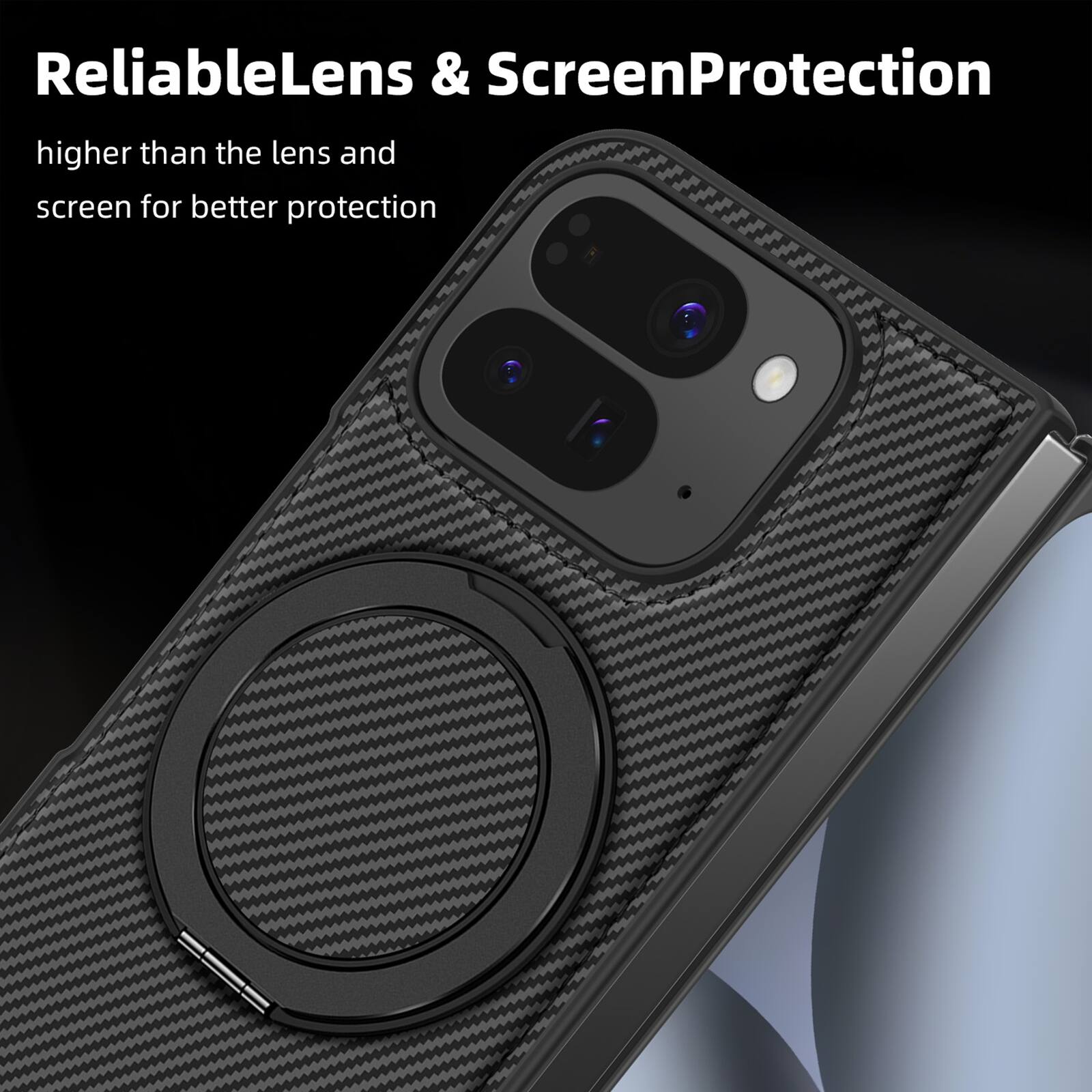 ReliableLens & ScreenProtection  
higher than the lens and screen for better protection