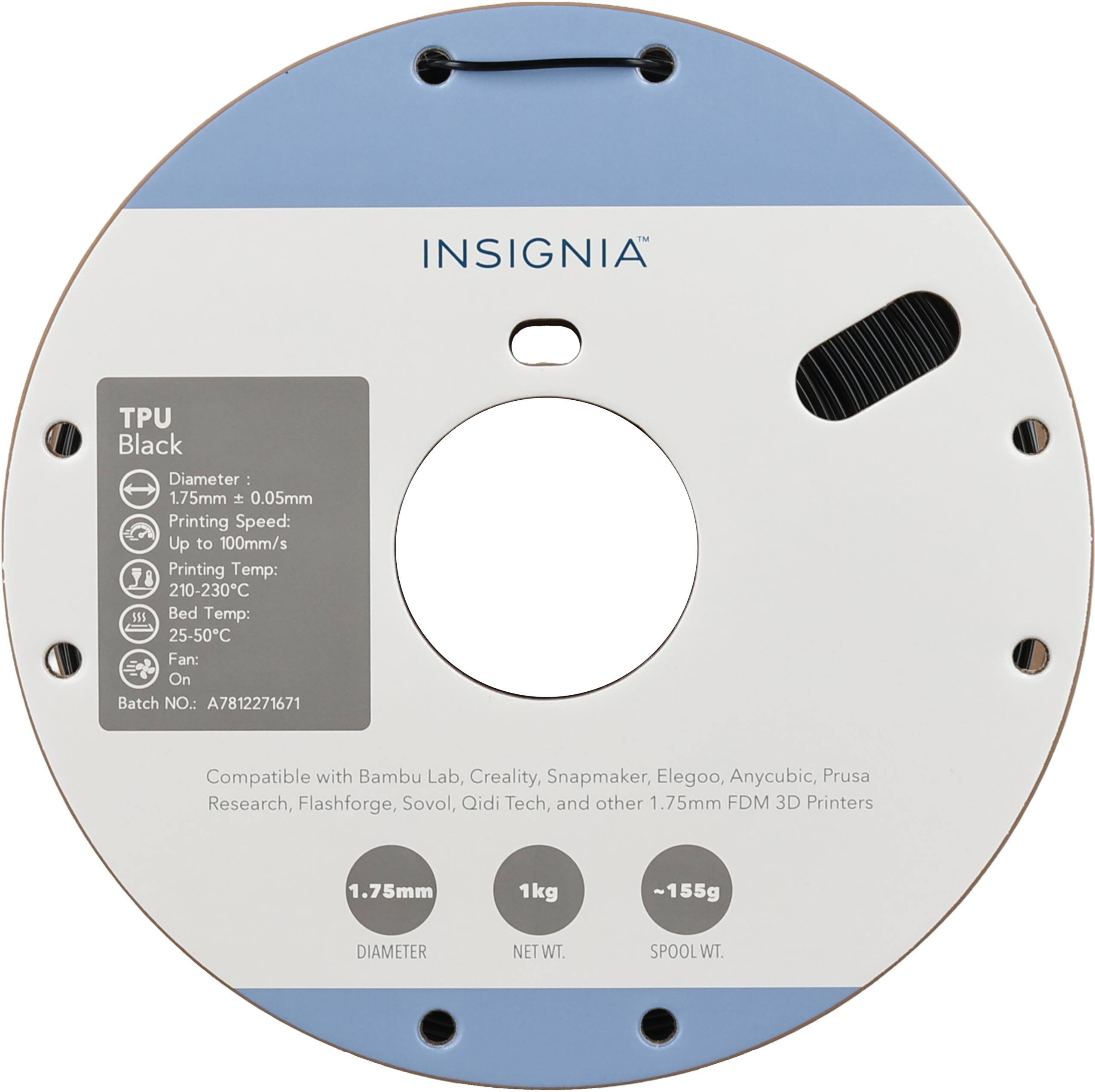 - M INSIGNIA TPU Black  
  Diameter: 1.75mm ± 0.05mm  
  Printing Speed: Up to 100mm/s  
  Printing Temp: 210-230°C  
  Bed Temp: 25-50°C  
  Fan: On  
  Batch NO.: A7812271671  
  Compatible with Bambu Lab, Creality, Snapmaker, Elegoo, Anycubic, Prusa Research, Flashforge, Sovol, Qidi Tech, and other 1.75mm FDM 3D Printers  
  1.75mm  
  DIAMETER  
  NET WT. 1kg  
  SPOOL WT. ~155g