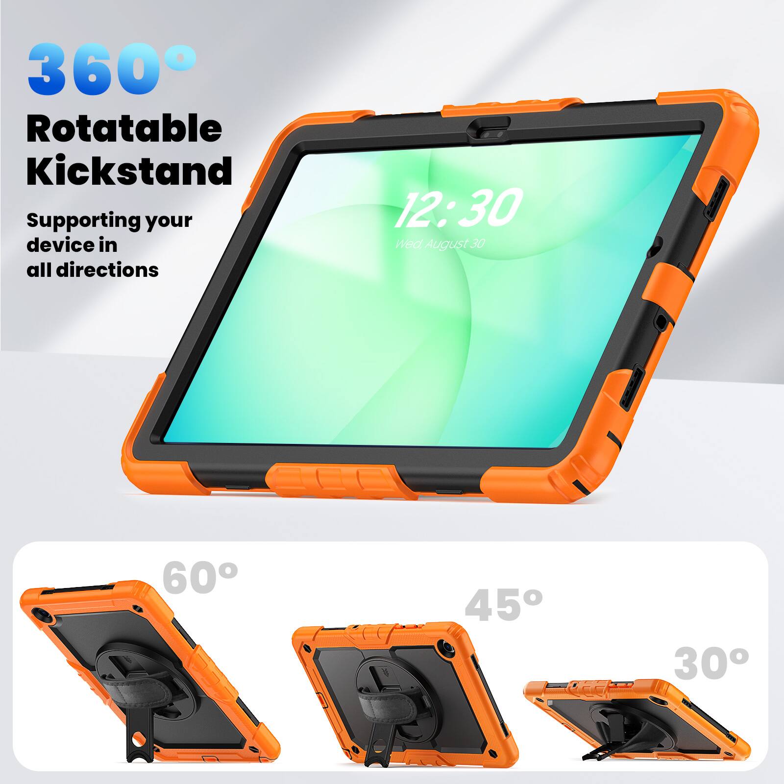 360° Rotatable Kickstand  
Supporting your device in all directions  

12:30  
Wed August 30  

60°  
45°  
30°