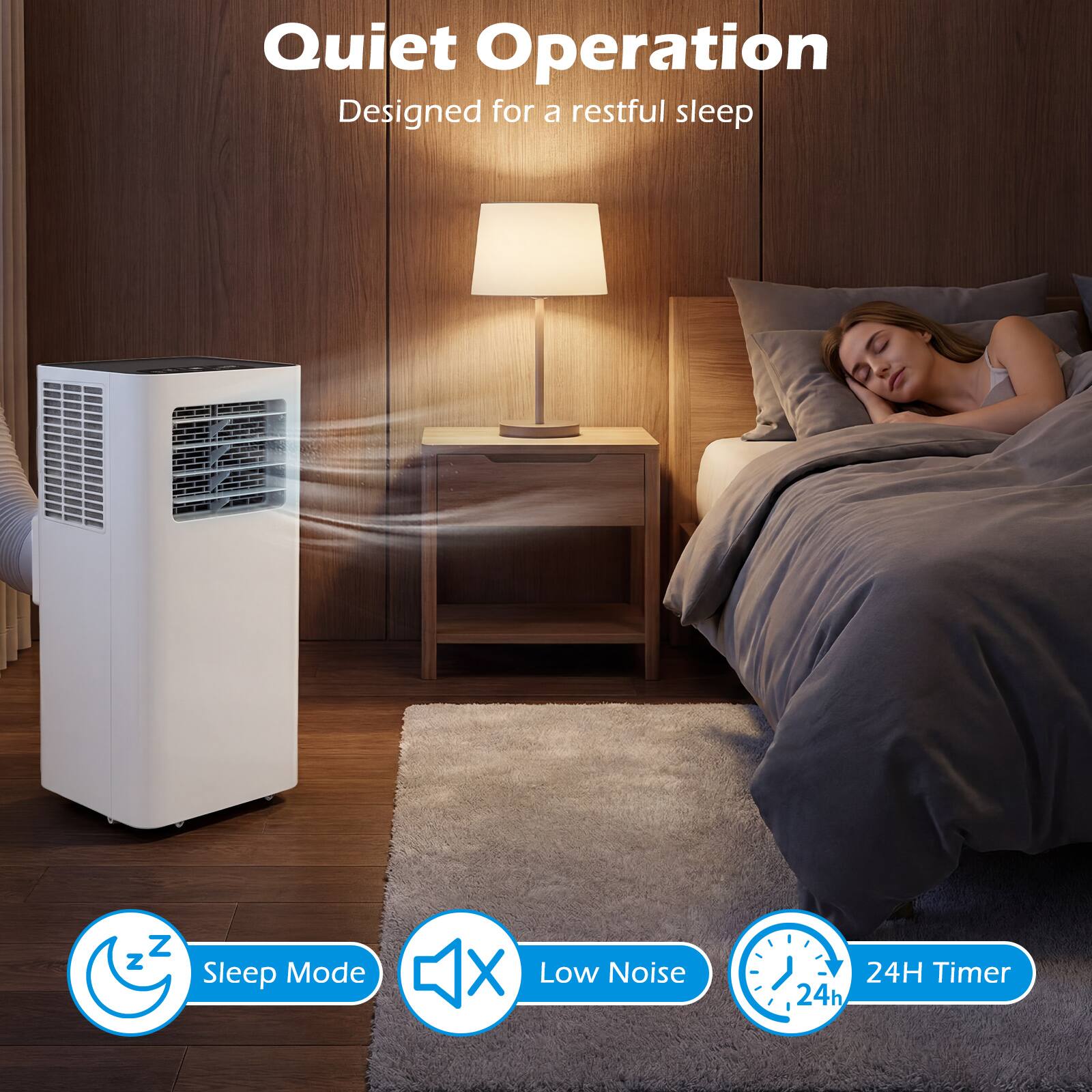 Quiet Operation  
Designed for a restful sleep  

Sleep Mode  
Low Noise  
24H Timer