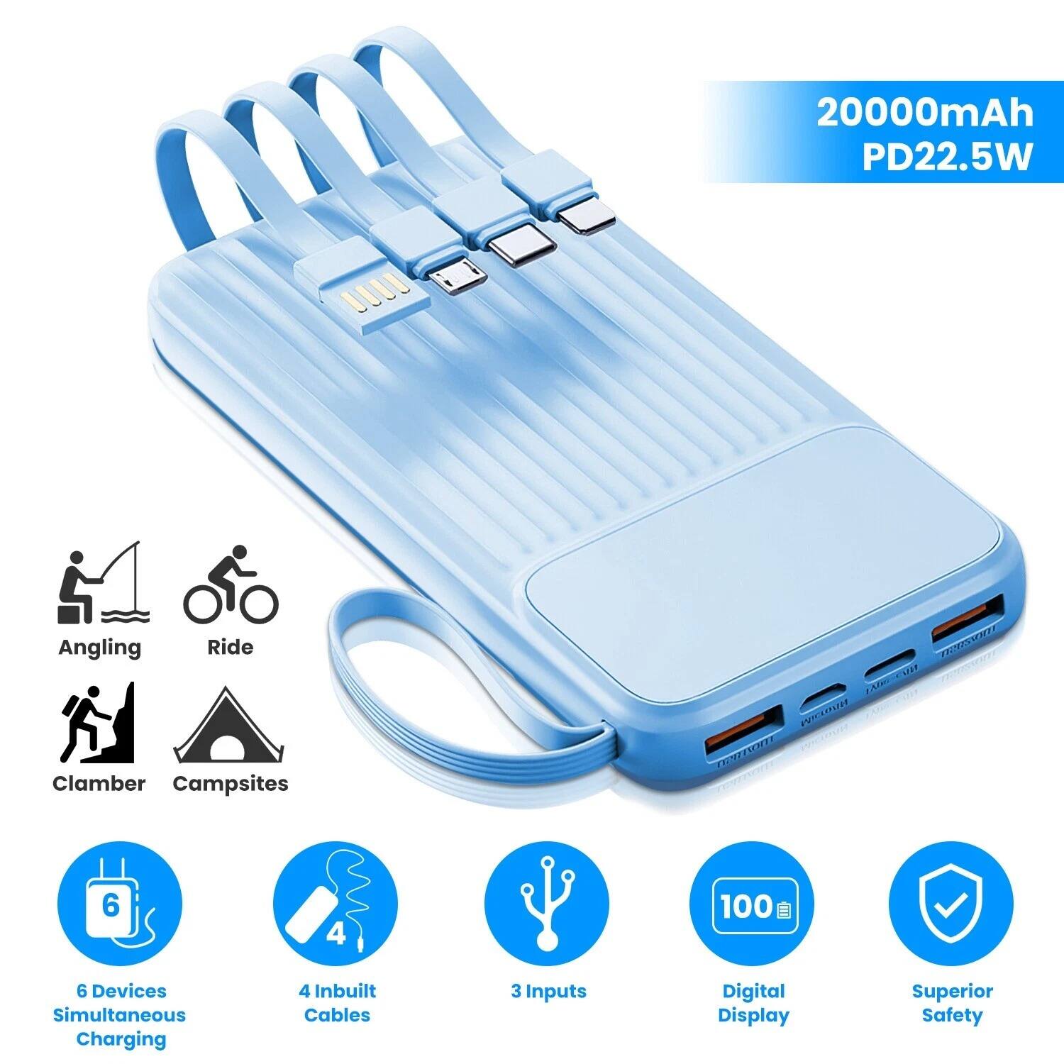 20000mAh PD22.5W

Angling  
Ride  
Clamber  
Campsites  

6 Devices Simultaneous Charging  
4 Inbuilt Cables  
3 Inputs  
Digital Display  
Superior Safety