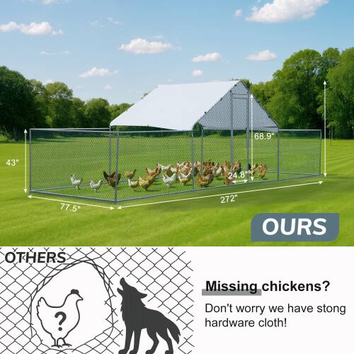 68.9" 43" 24.8" 77.5" 272"  
OURS  
OTHERS  
Missing chickens?  
Don't worry we have strong hardware cloth!
