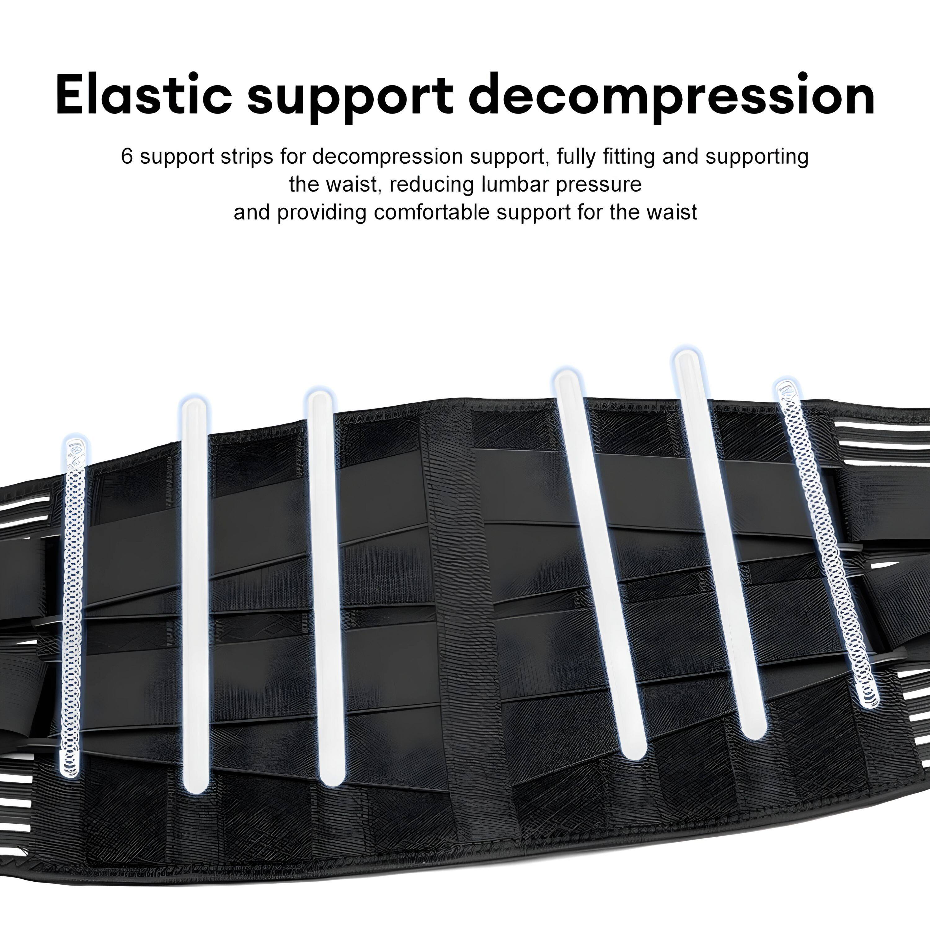 Elastic support decompression

6 support strips for decompression support, fully fitting and supporting the waist, reducing lumbar pressure and providing comfortable support for the waist