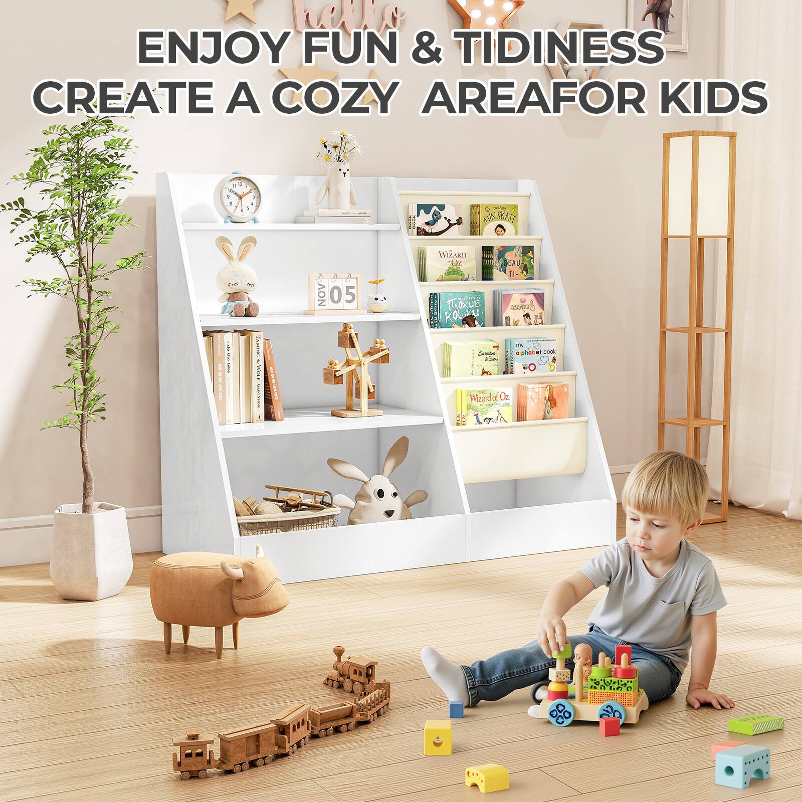 ENJOY FUN & TIDINESS  
CREATE A COZY AREA FOR KIDS