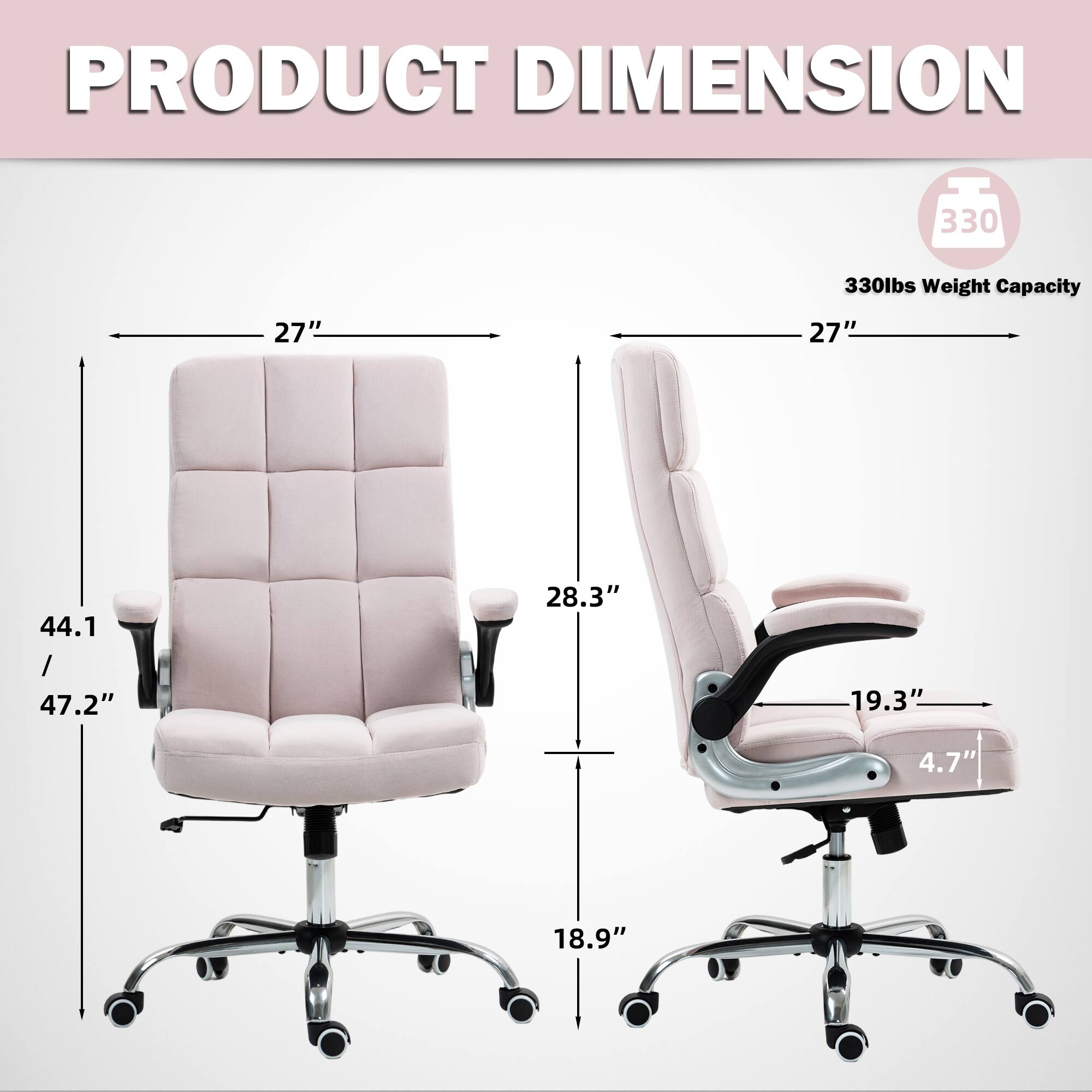 PRODUCT DIMENSION  
330 lbs Weight Capacity  
27" x 27" x 44.1" / 47.2" x 28.3" x 19.3" x 4.7" x 18.9"