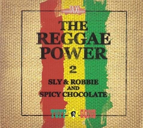 The Reggae Power 2
Sly & Robbie and Spicy Chocolate
Tuff Gong