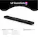 LG Sound Suite AI H7
2.5"
47.2"
5.6"
What's in the box:
- Power Cable
- Simple Manual
- Quick Set-Up Guide
- HDMI Cable
- Warranty Card
- Wall Mount Bracket
- Remote Control
- Batteries (AAAx2)
Dimensions (WxHxD): 47.2" x 2.5" x 5.6"
