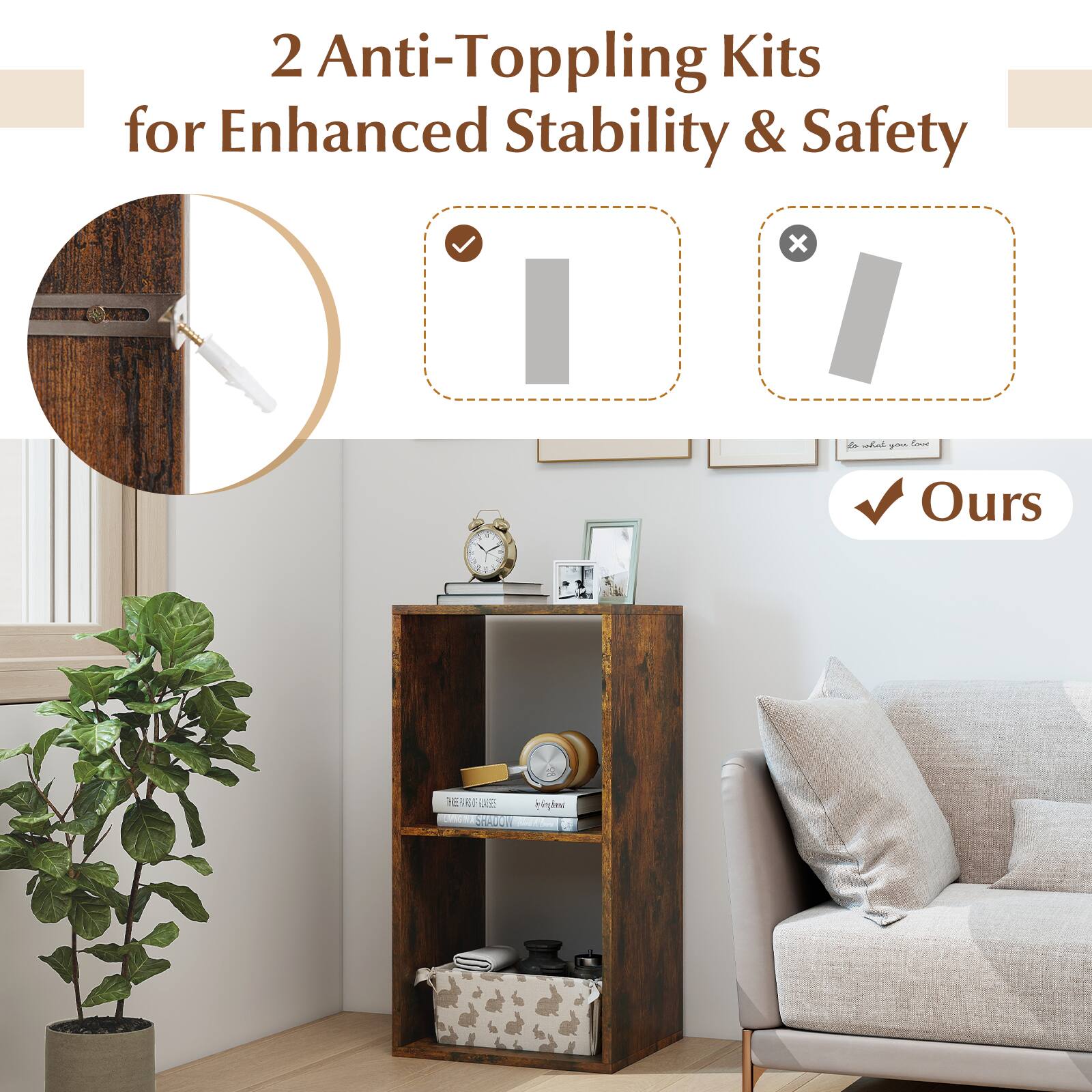 2 Anti-Toppling Kits for Enhanced Stability & Safety  
Ours