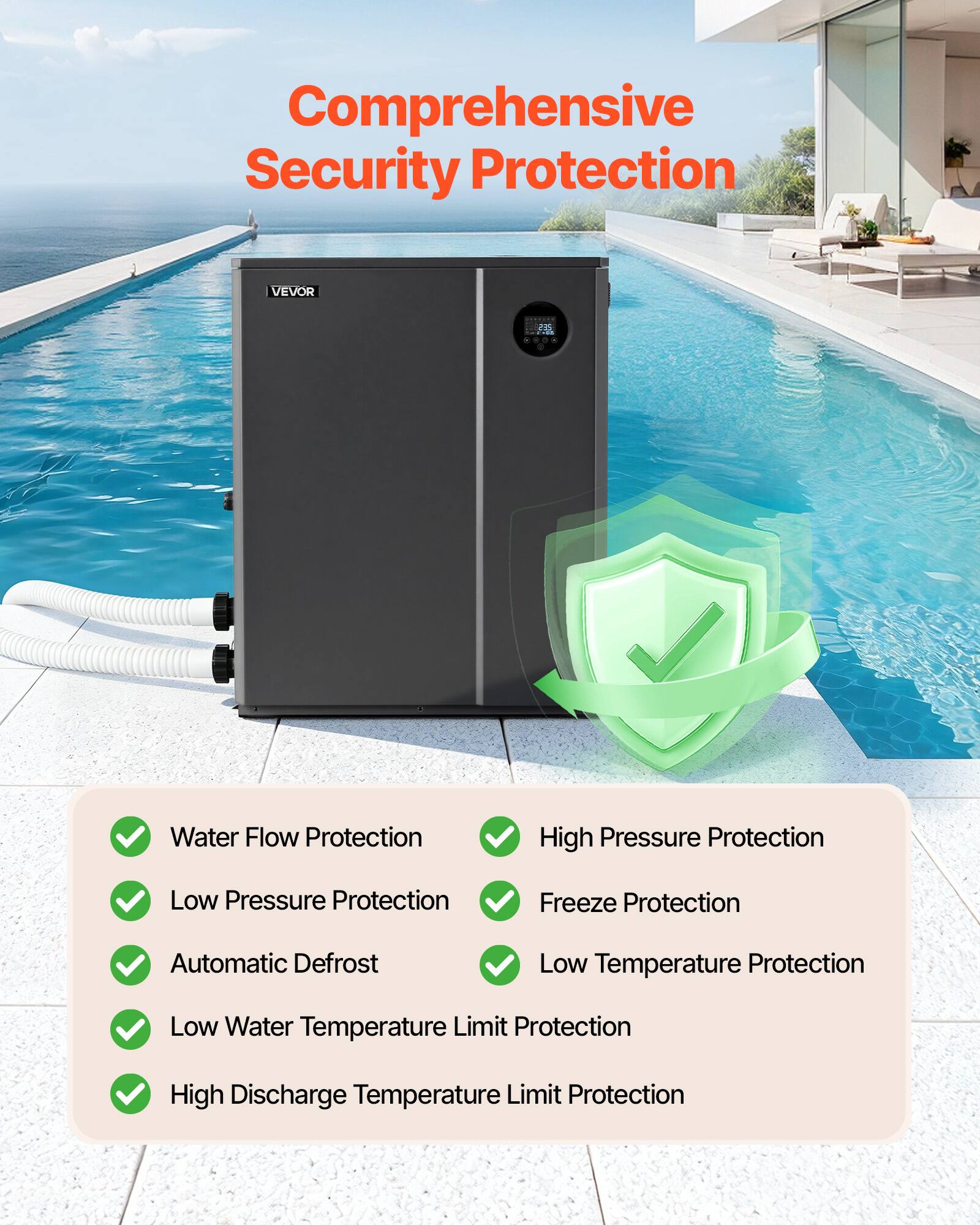 Comprehensive Security Protection

- Water Flow Protection
- High Pressure Protection
- Low Pressure Protection
- Freeze Protection
- Automatic Defrost
- Low Temperature Protection
- Low Water Temperature Limit Protection
- High Discharge Temperature Limit Protection