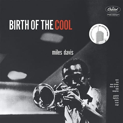 BIRTH OF THE COOL  
miles davis  

75th Anniversary Edition  

Capitol Records  
A Capitol Records Release  

miles davis  
moe rucker  
jeru moore  
moon dreams  
fees de mils  
bodo deception  
godchild  
boplicity  
rocker  
israel rouge  

Capitol Records  
www.capitolrecords.com